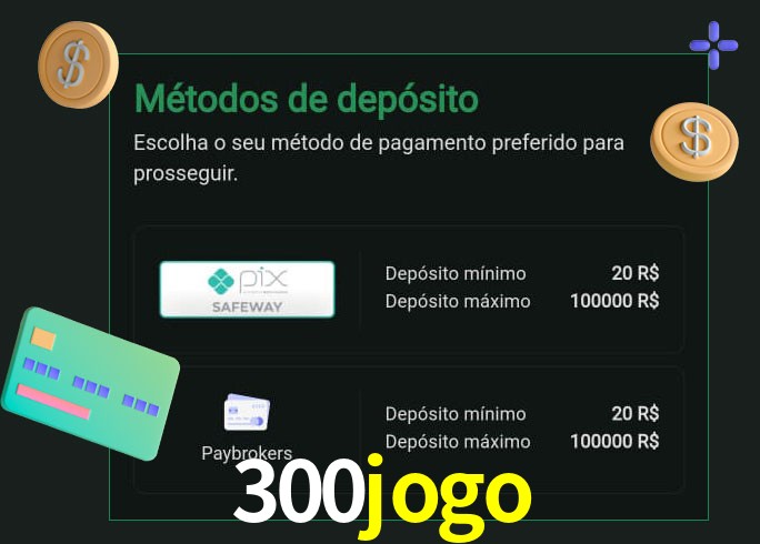O cassino 300jogo oferece uma grande variedade de métodos de pagamento
