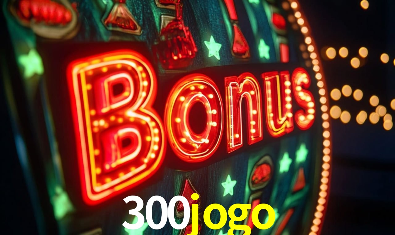 Bônus de Boas-vindas 300jogo
